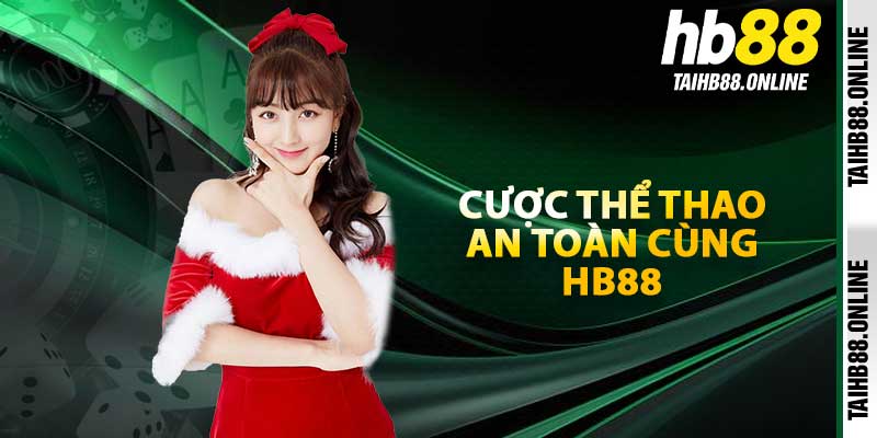 Cược thể thao an toàn cùng HB88