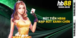 Rút tiền HB88 - Nạp rút xanh chín